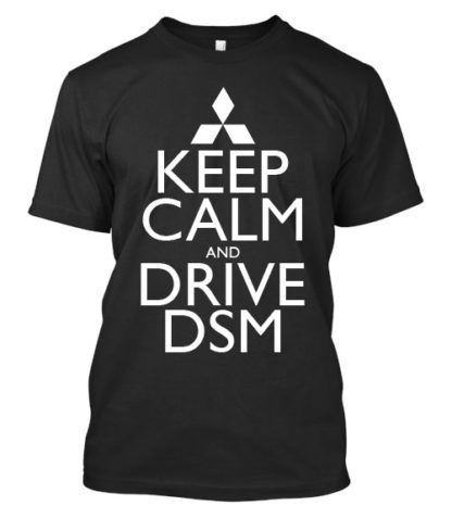 Keep Calm and Drive DSM Shirt